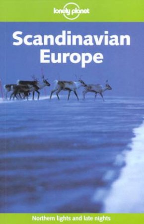 Lonely Planet: Scandinavian Europe, 6th Ed by Various