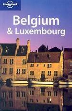 Lonely Planet: Belgium and Luxembourg, 2nd Ed by Various