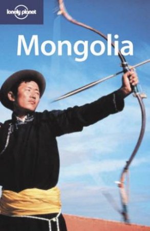 Lonely Planet: Mongolia - 4 Ed by M Kohn