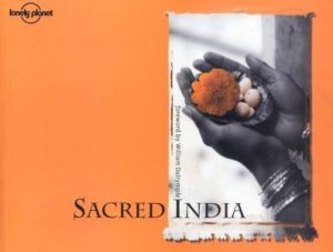 Lonely Planet: Sacred India by Various