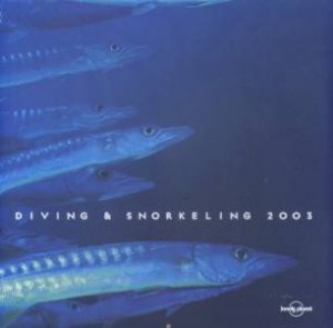 Lonely Planet Diving and Snorkeling Wall Calendar 2003 by Lonely Planet