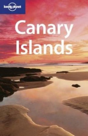 Lonely Planet: Canary Islands, 3rd Ed by Various