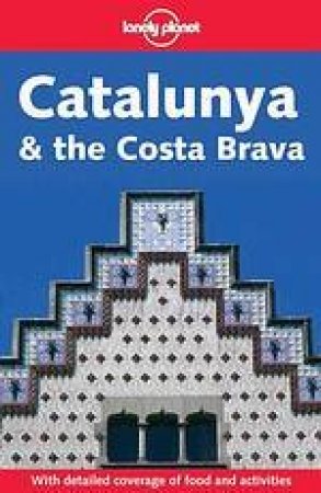 Lonely Planet: Catalunya and The Costa Brava, 2nd Ed by D Simonis