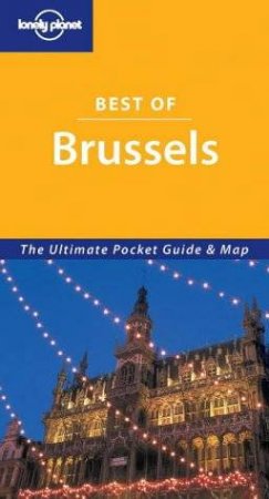 Lonely Planet: Best Of Brussels, 1st Ed by P Smitz