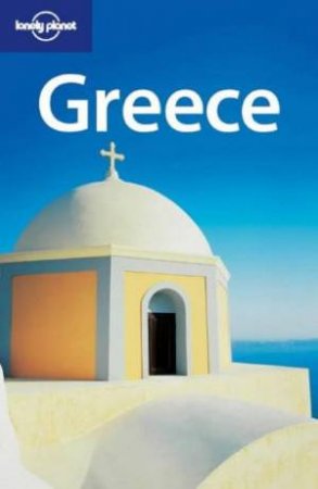 Lonely Planet: Greece, 6th Ed by Various