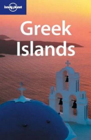 Lonely Planet: Greek Islands, 3rd Ed by D Willett