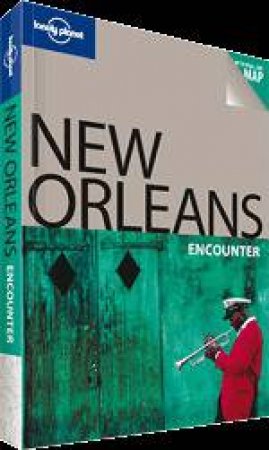 Lonely Planet: New Orleans Encounter - 1 ed by Adam Karlin