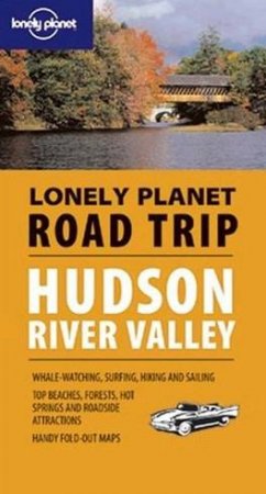 Lonely Planet Road Trip: Hudson River Valley by C Williams