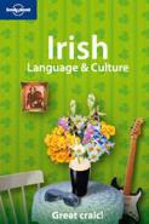 Lonely Planet Irish Language and Culture by Martin Hughes