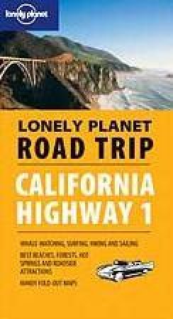 Lonely Planet Road Trip: California Highway 1, 1st Ed by Paige Penland