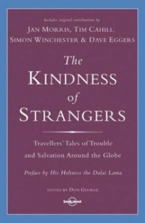 The Kindness Of Strangers: Tales Of Fate And Fortune On The Road by Don George