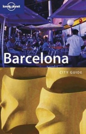 Lonely Planet: Barcelona, 4th Ed by Damien Simonis