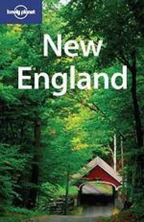 Lonely Planet: New England - 4 Ed by K Grant