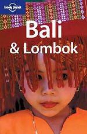 Lonely Planet: Bali and Lombok, 10th Ed by Various