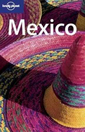 Lonely Planet: Mexico - 9 Ed by Various