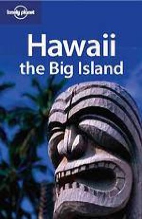 Lonely Planet: Hawaii: The Big Island - 2 Ed by A Tarbell & L Yamamoto