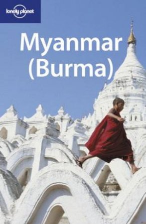 Lonely Planet: Myanmar (Burma) - 9 Ed by Various