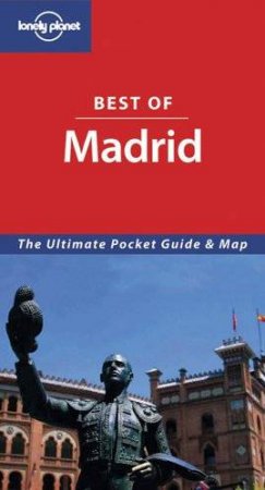 Lonely Planet: Best Of Madrid, 2nd Ed by Various