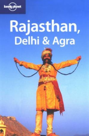 Lonely Planet: Rajasthan, Delhi & Agra - 1 Ed by Abigail Hole