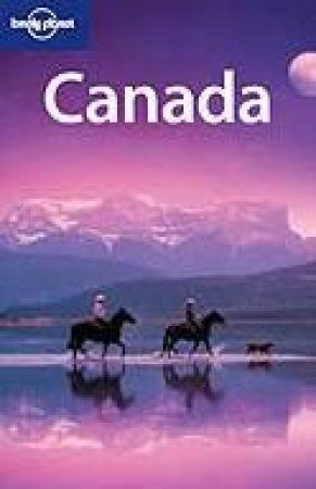 Lonely Planet: Canada, 9th Ed by Andrea Schulte-Peevers