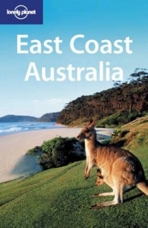 Lonely Planet: East Coast Australia, 2nd Ed by Various