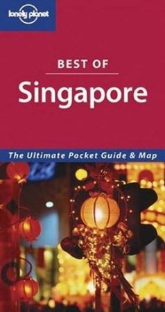 Lonely Planet: Best Of Singapore, 2nd Ed by R Antony