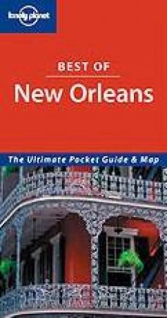 Lonely Planet: Best Of New Orleans, 2nd Ed by Various