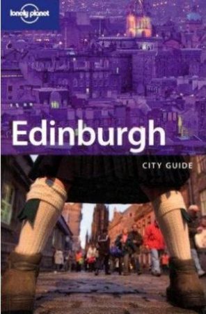 Lonely Planet: Edinburgh, 4th Ed by Neil Wilson