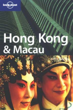 Lonely Planet: Hong Kong & Macau - 12th Edition by Various