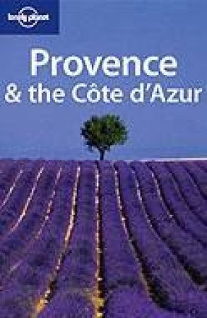 Lonely Planet: Provence & The Cote D'azur - 4 Ed by Various