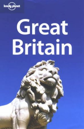 Lonely Planet: Great Britain, 6th Ed by Various