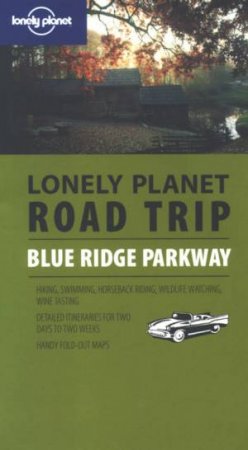 Lonely Planet Road Trip: Blue Ridge Parkway by Various