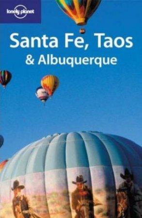 Lonely Planet Regional Guides: Santa Fe, Taos and Albuquerque, 2nd Ed by Paige Penland