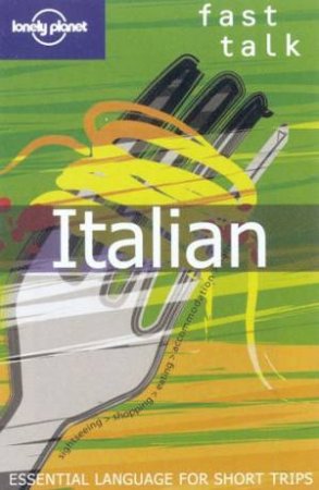 Lonely Planet Fast Talk: Italian, 1st Ed by Various