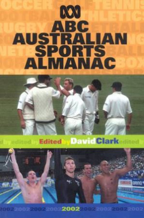 ABC Australian Sports Almanac 2002 by David Clark