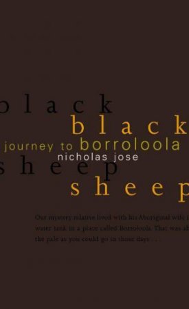 Black Sheep: Journey To Borroloola by Nicholas Jose