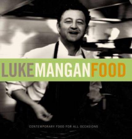 Luke Mangan Food by Luke Mangan