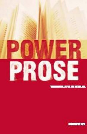 Power Prose: Writing Skills For The Media Age by Carolyne Lee