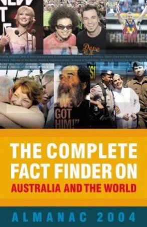 The Complete Fact Finder On Australia And The World Almanac 2004 by Various