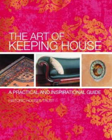 The Art Of Keeping House: A Practical And Inspirational Guide by Various