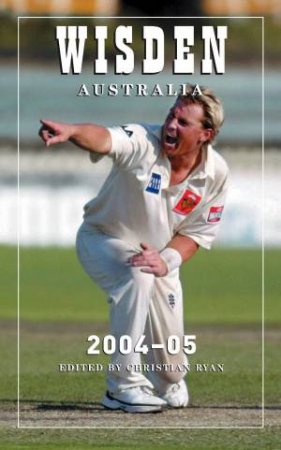 Wisden Cricketers' Almanack: Australia 2004-05 by Christian Ryan