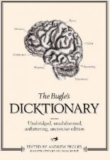 The Bugles Dicktionary Unabridged Unadulterated Unflattering Unconcise Edition