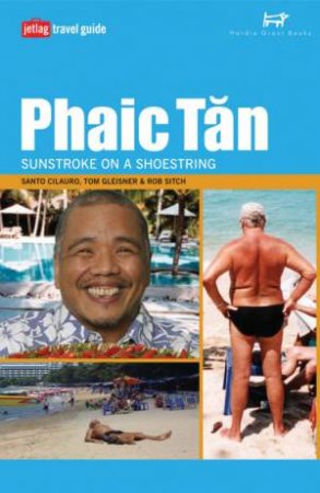 Jetlag Travel Guide: Phaic Tan: Sunstroke On A Shoestring by Various