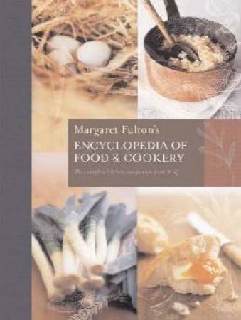 Margaret Fulton's Encyclopedia Of Food & Cookery by Margaret Fulton