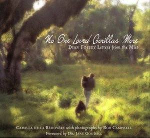 No One Loved Gorillas More: Dian Fossey by Camilla De La Bedoyere