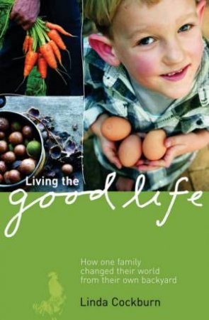 Living The Good Life by Linda Cockburn