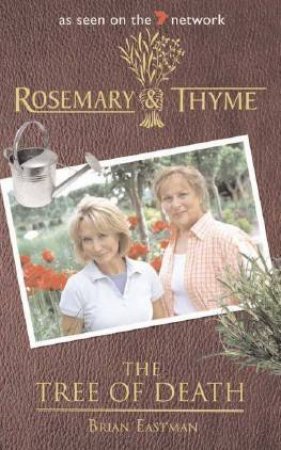 Rosemary & Thyme: The Tree Of Death by Brian Eastman