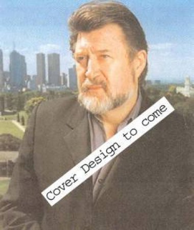 The Fall And Rise Of Derryn Hinch by Derryn Hinch