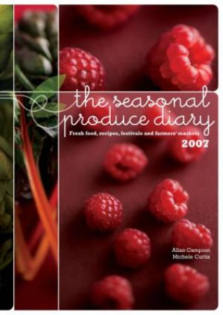 The Seasonal Produce Diary 2007 by A. Campion And M. Curtis