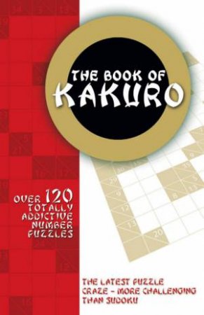 The Book Of Kakuro by Carlton Books